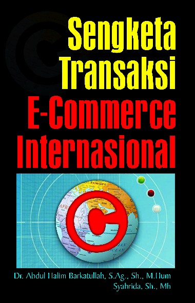 Sengketa transaksi E-commerce Internasional; Pengertian, sebab kemunculan dan metode penyelesaian yang efektif